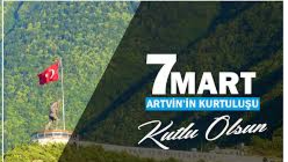 7 MART ARTVİN'İN KURTULUŞU